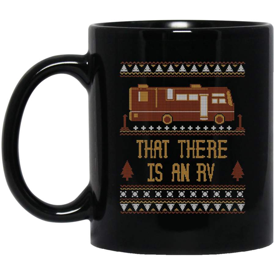 That There is an RV Ugly Christmas Sweater Design Mug 11 oz 15 oz Black Mug