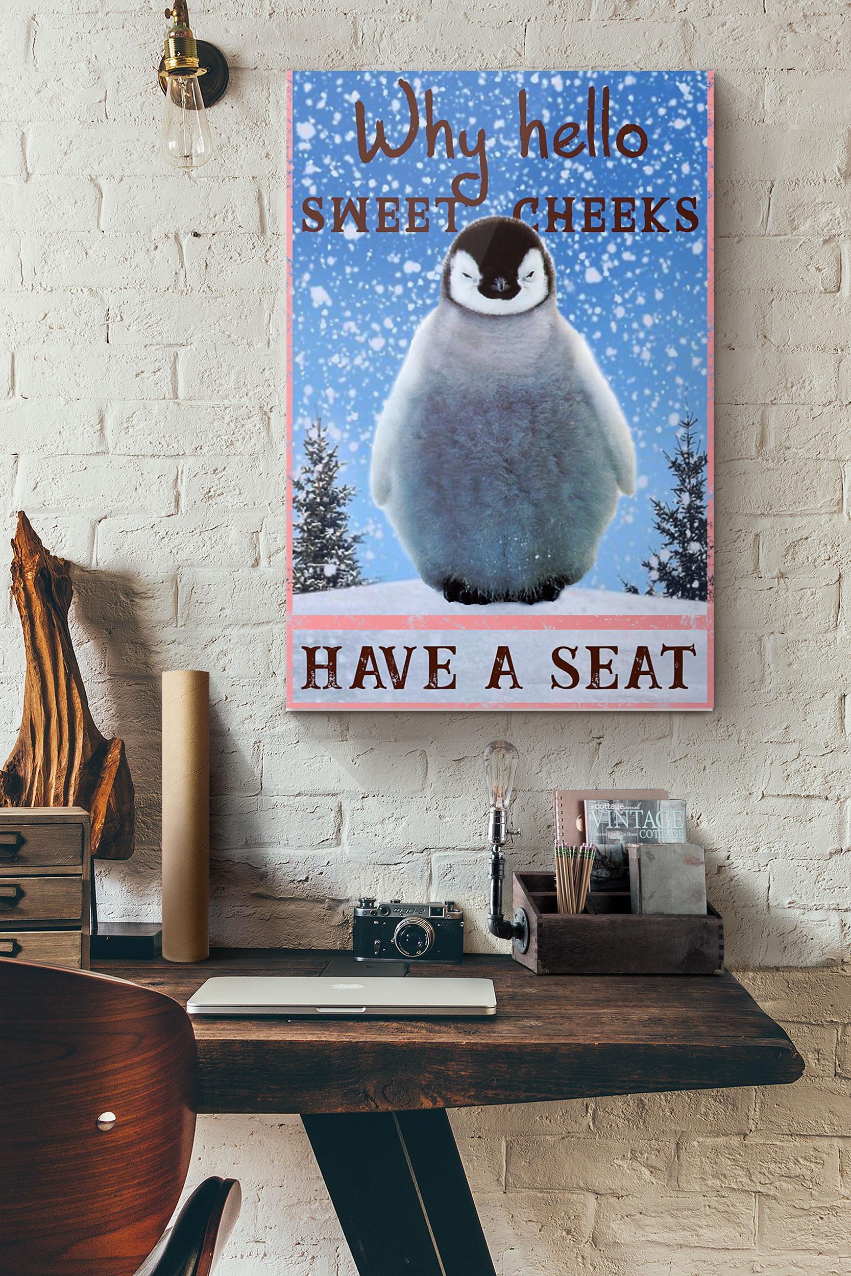 Penguin Why Hello Sweet Cheeks Have A Seat Poster