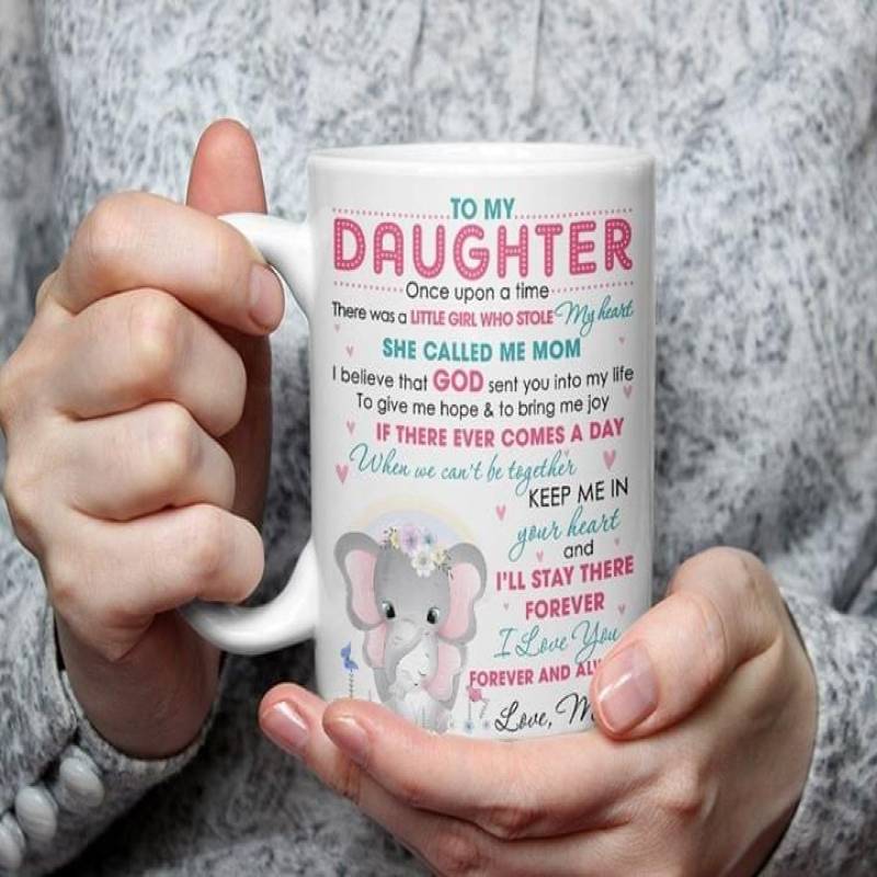 To My Daughter Once Upon A Time There Was A Little Girl Who Stole My Heart She Called Me Mom Letter By Mom And Awesome Elephant Mug Or Color Changing Mug Cc