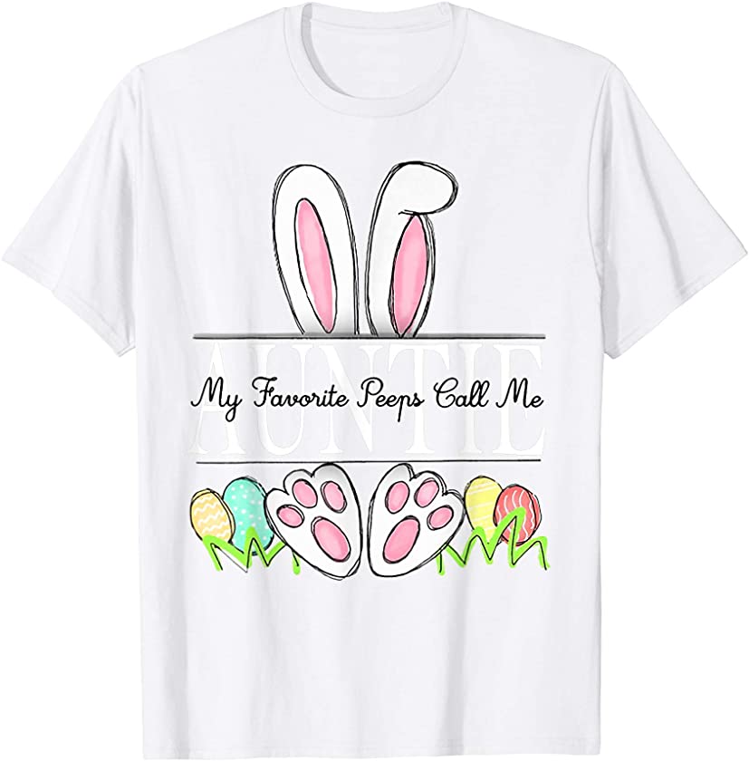 My Favorite Peeps Call Me Auntie Bunny Rabbit T-Shirt