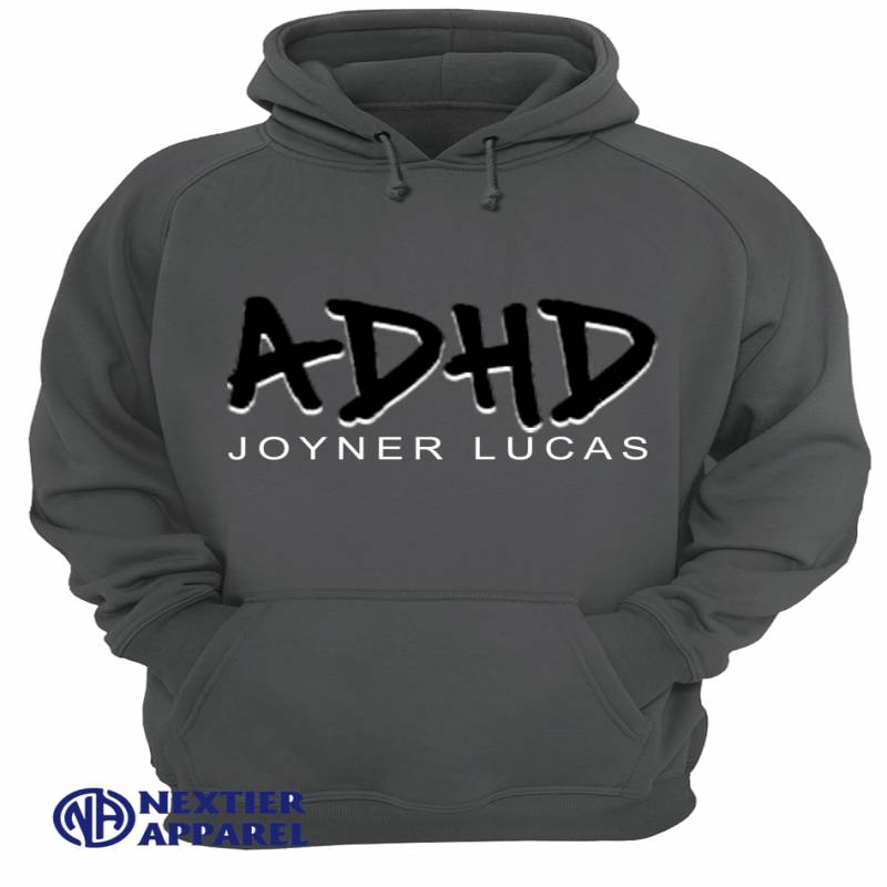 ADHD Joyner Lucas Tee Shirt Unisex Hoodie