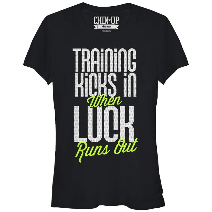 CHIN UP Junior’s Training Kicks in When Luck Runs Out  T Shirt Black