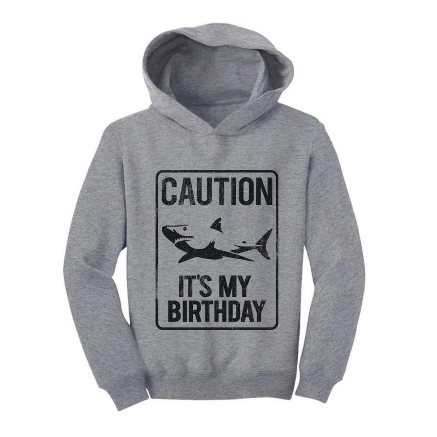 Shark Sign Caution It’s My Birthday Gift Idea Toddler Hoodie