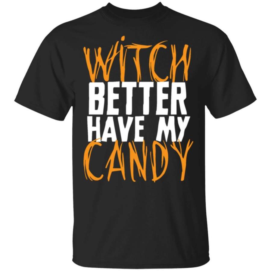 Witch – Witch Better Have My Candy T-Shirt