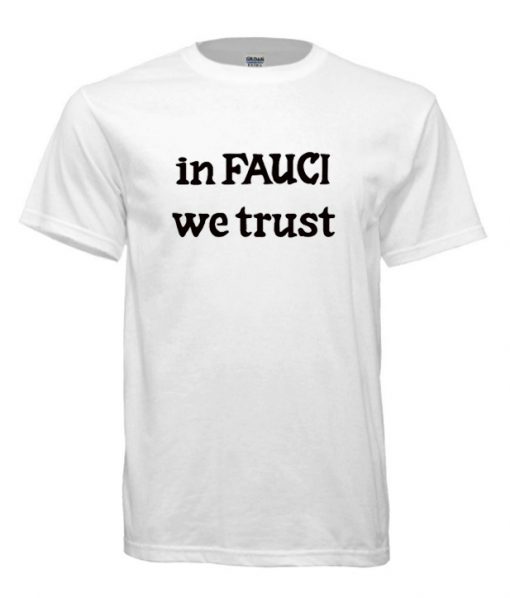 in fauci we trust RS T shirt