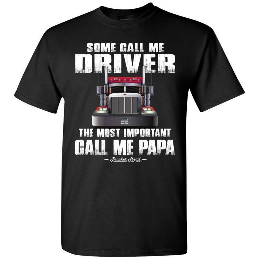 Some Call Me Driver Trucker Papa Shirt