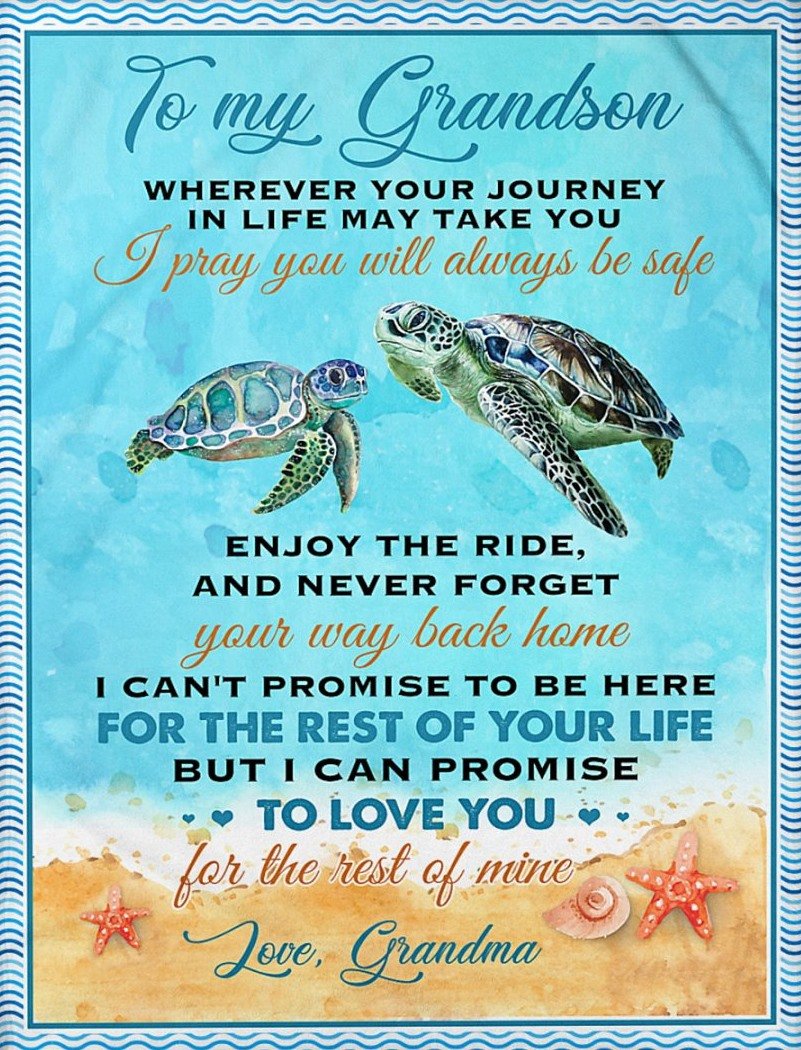 To My Grandson Fleece Blanket, Personalized Birthday Gift For Grandson From Grandma Blanket, Wherever Your Journey In Life May Take You Turtles Blanket