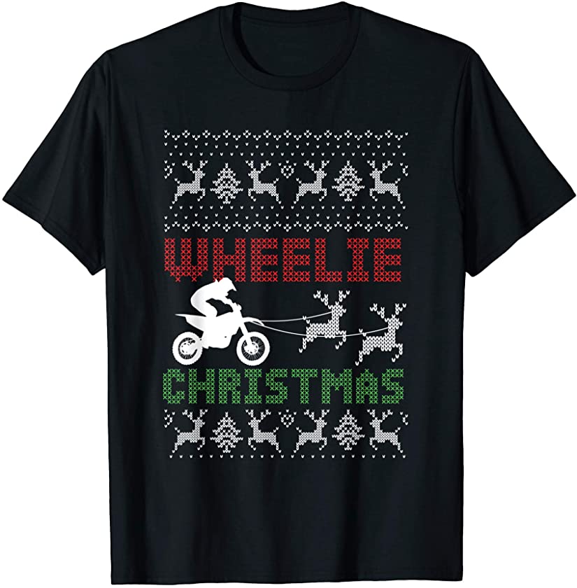 Wheelie Ugly Christmas Dirt Bike Motorbike Motocross Gift T-Shirt