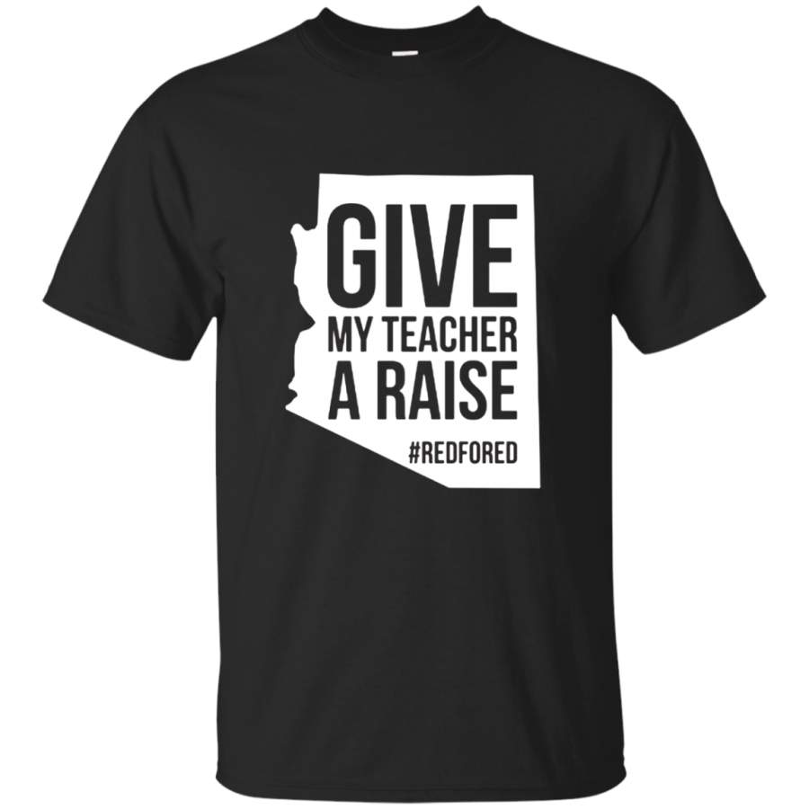 AGR Arizona Teacher Rive My Teacher a Raise Red For Ed Shirt Cotton t shirt