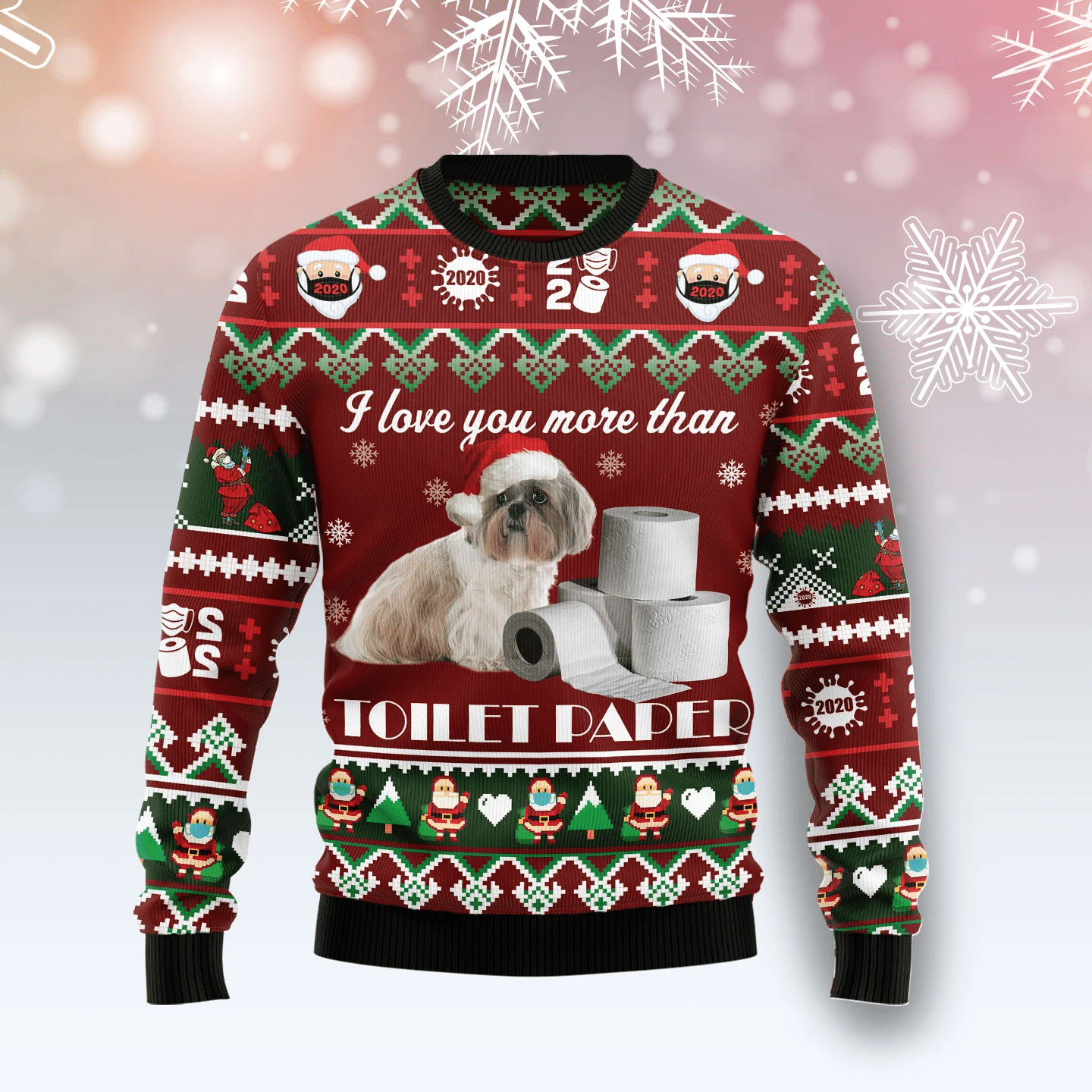 Shih Tzu I Love You More Than Toilet Paper Christmas Ugly Sweater