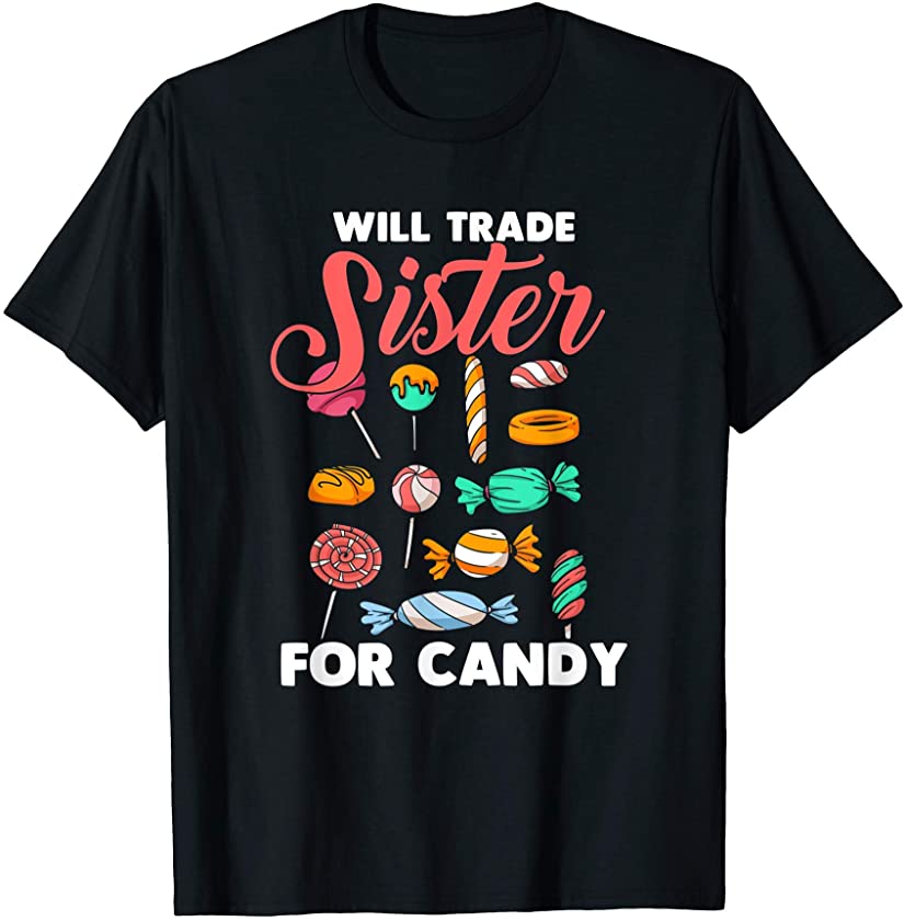 Brother Will Trade Sister For Candy T-Shirt