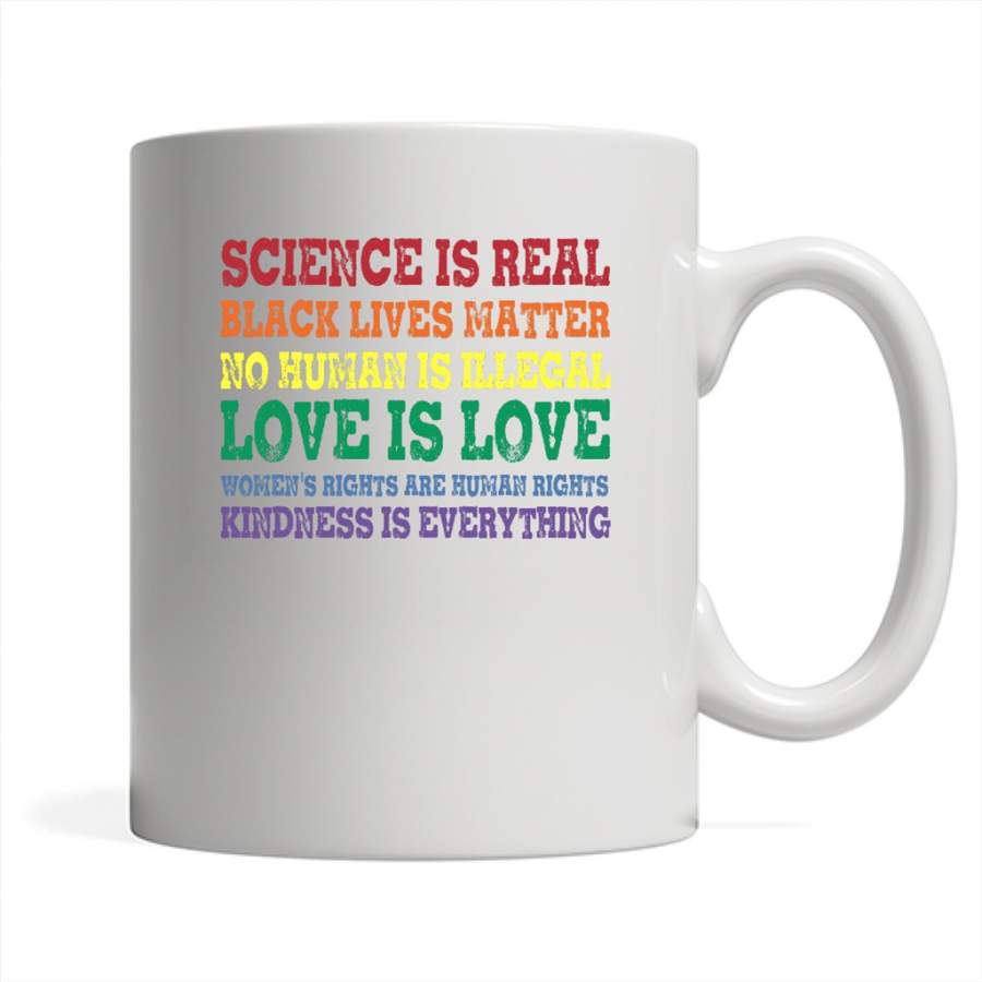 Science Is Real Black Lives Matter No Human Is Illegal Love Is Love – Full-Wrap Coffee White Mug