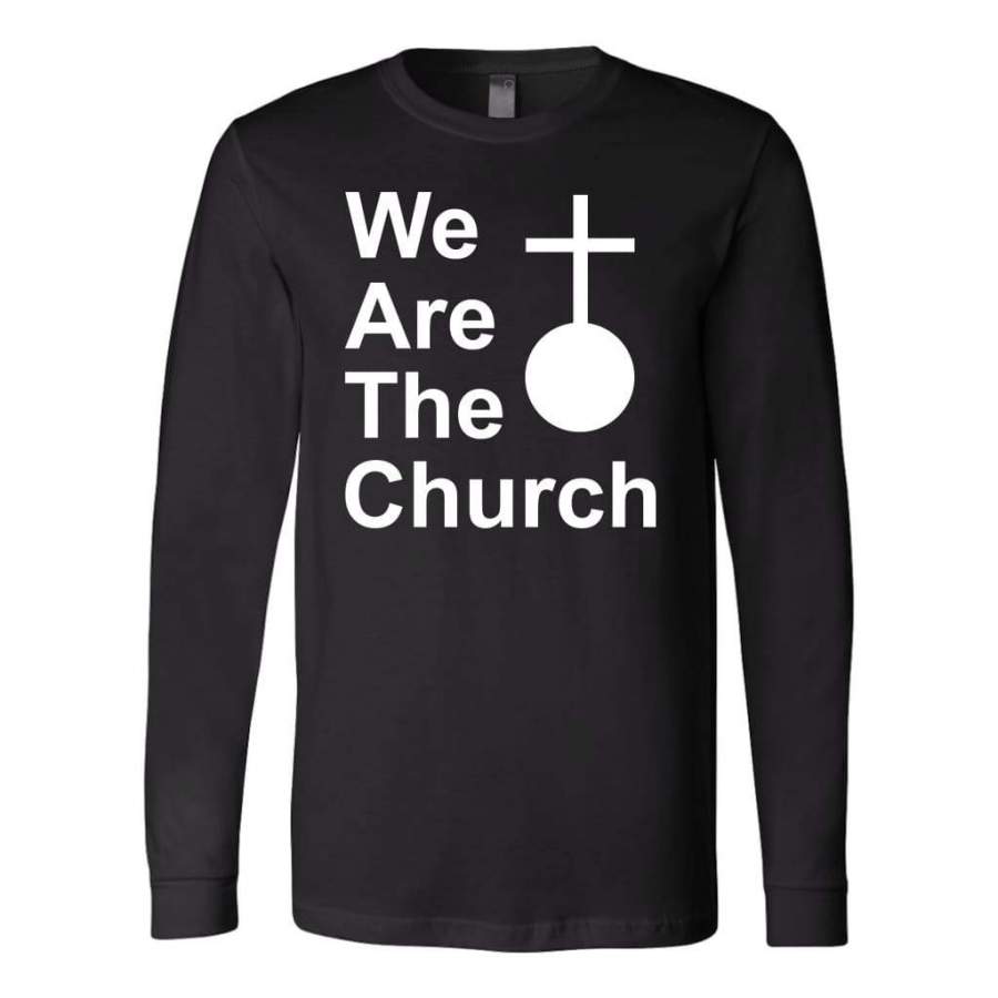 We are the church long sleeve t-shirt | Christian apparel