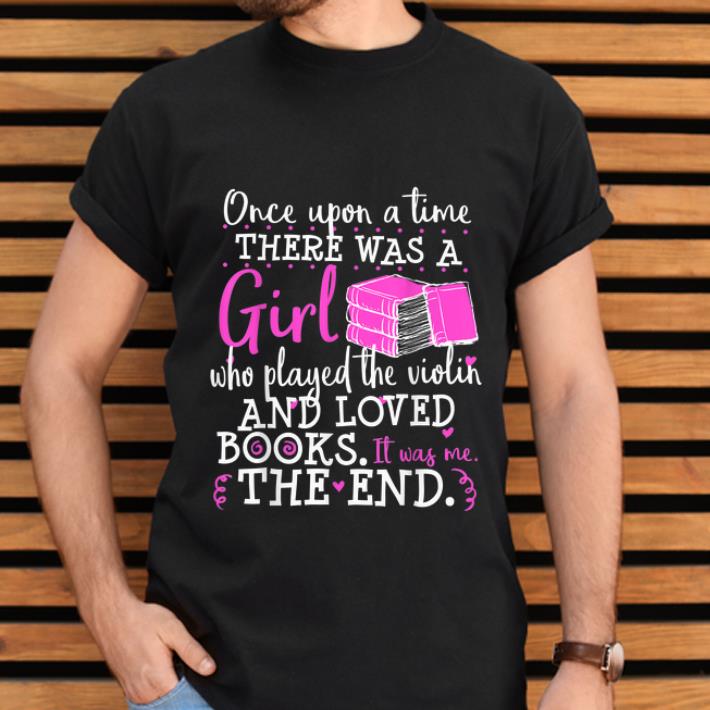 There Was A Girl Who Played The Violin And Loved Books Gift Book Lovers T shirt