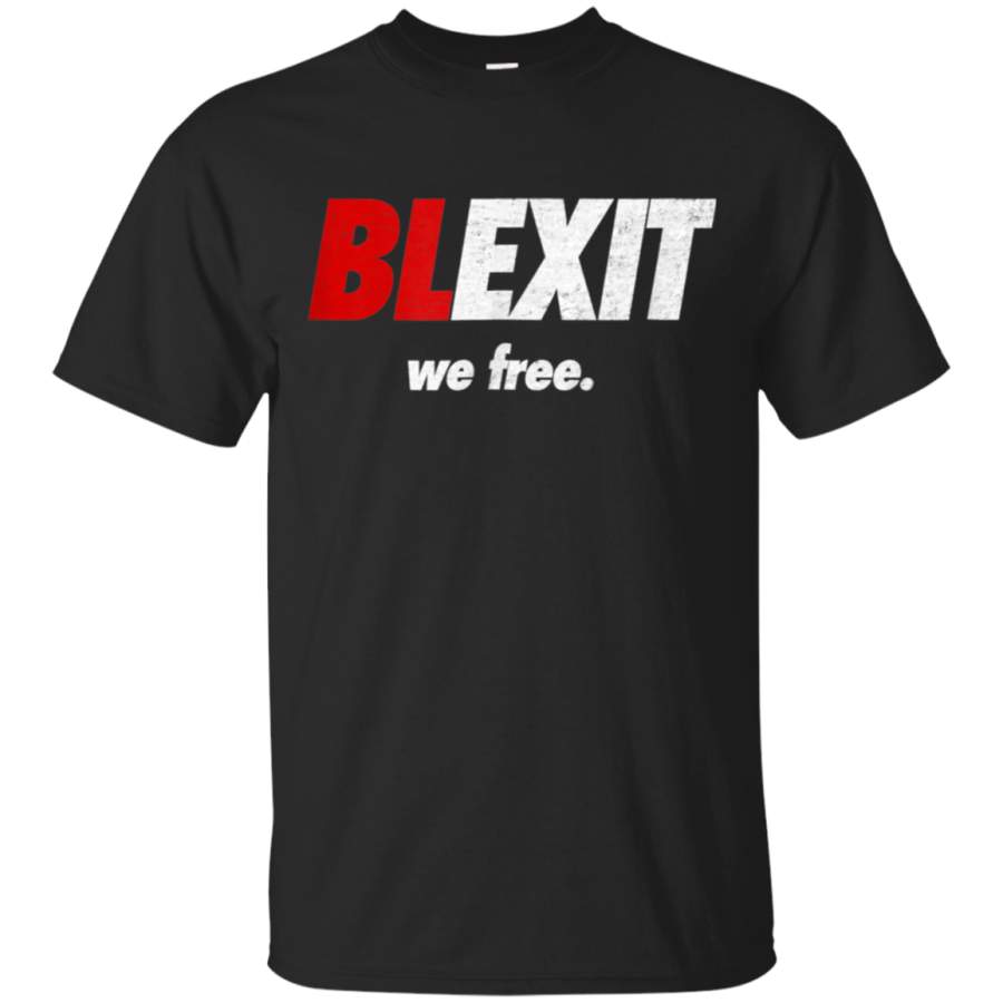 AGR BLEXIT We Free Shirt for Free-Thinking Americans Shirt