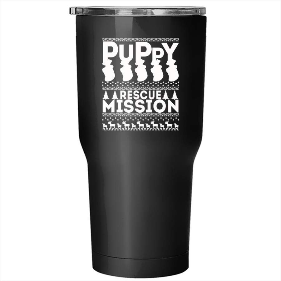 Puppy Rescue Mission Tumbler 30 oz Stainless Steel, Cute Gift For Dog Lovers Travel Mug