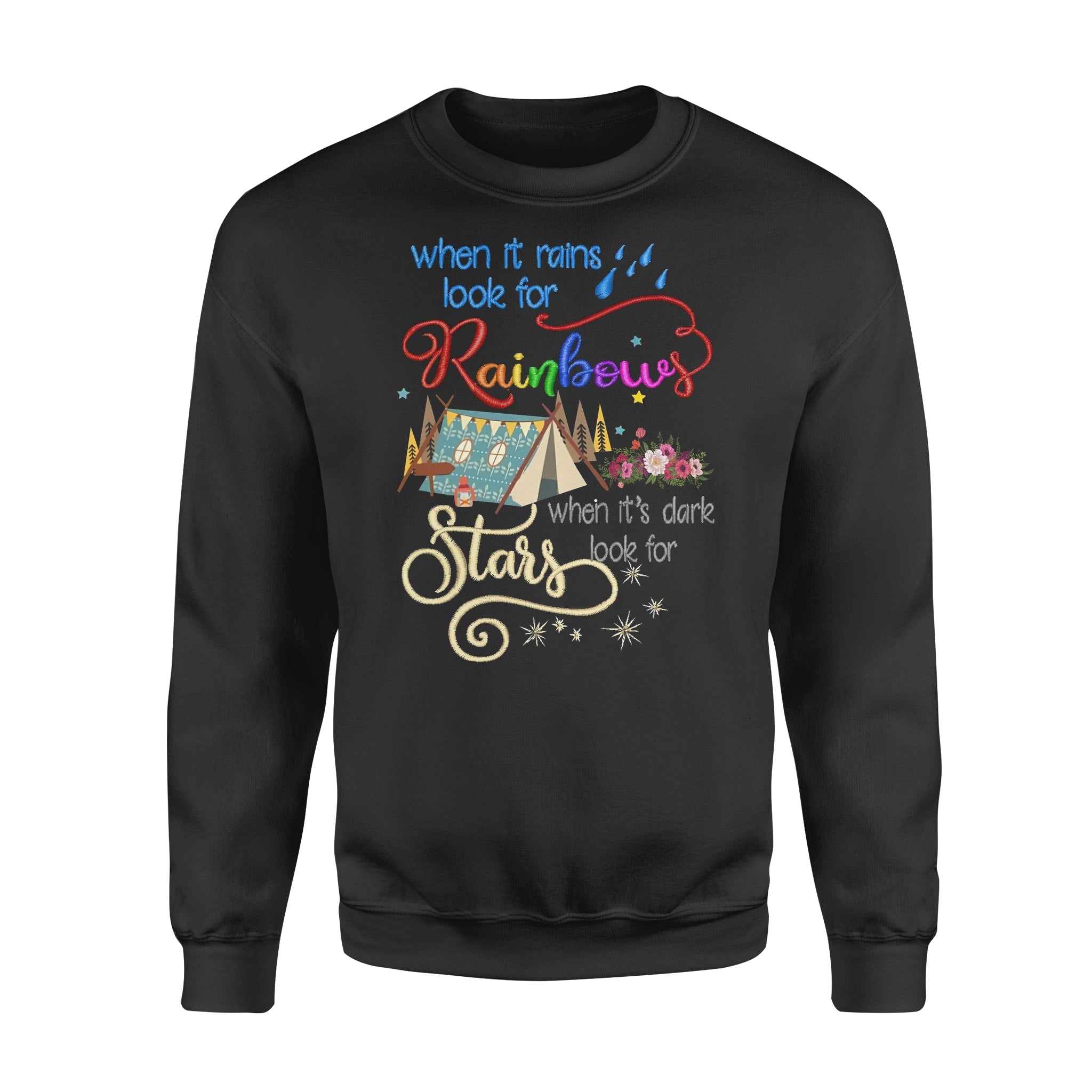 When It Rains Look For Rainbows When It’s Dark Look For Stars Camping Hiking Adventure Hippie – Standard Crew Neck Sweatshirt