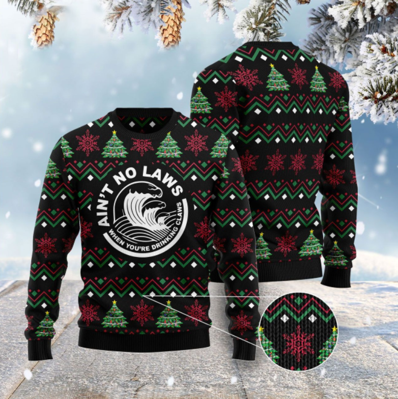 Aint No Laws When You Drankin Claws Ugly Christmas Sweater | For Men & Women | Adult | Us3293