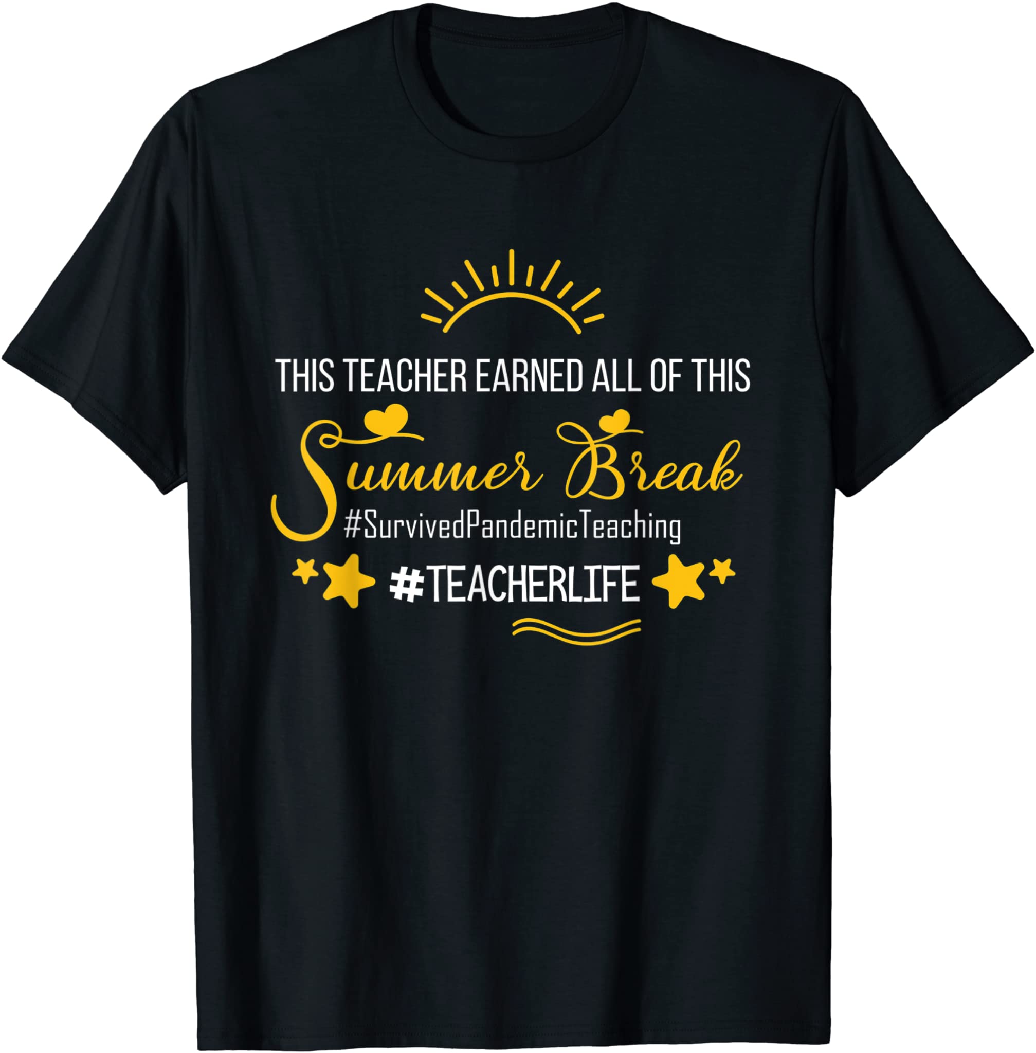 This Teacher Earned All Of This Summer Break Teacher Life T-Shirt