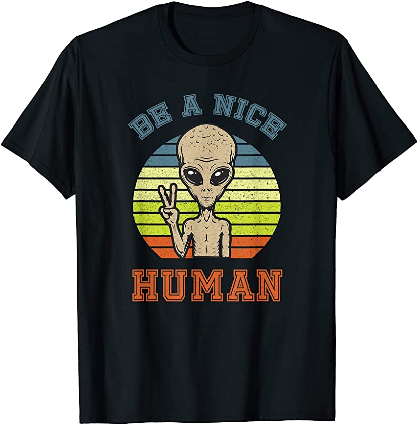 Be A Nice Human Alien Peace Sign Retro Vintage Funny T-Shirt