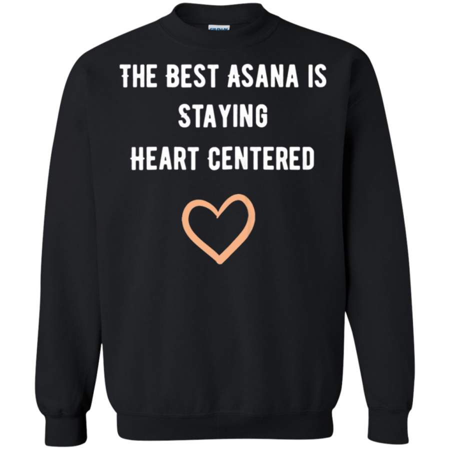 AGR The best asana is staying heart centered Sweatshirt