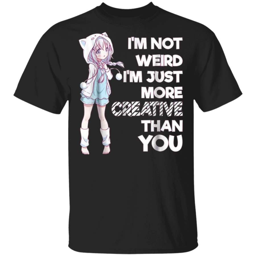 Cute Kawaii I’m Not Weird I’m Creative Anime T-Shirt