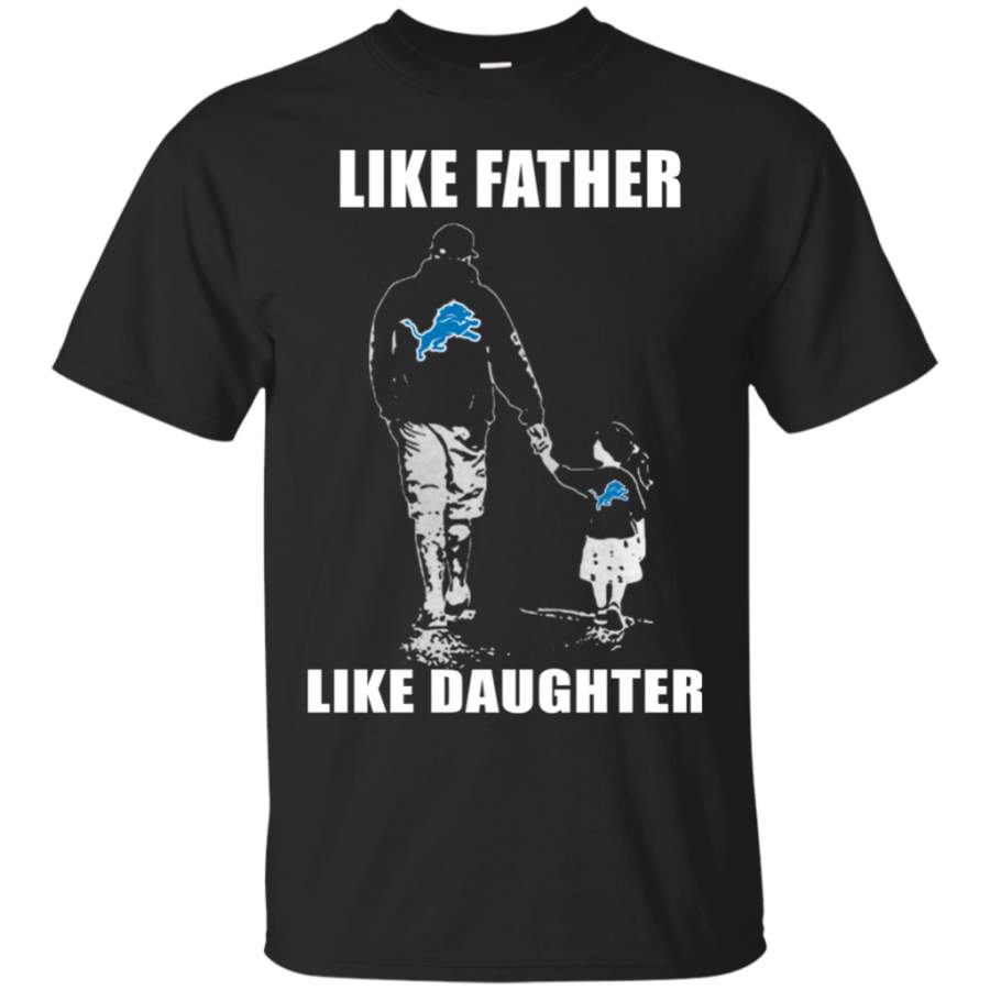 Trending Detroit Lions – Like Father Like Daughter Father’s Day Shirt T-Shirt