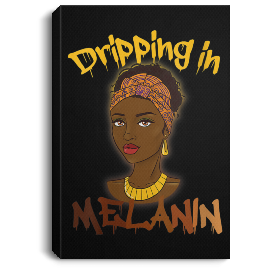 African American Canvas Dripping In Melanin Afro Black Queen Pride Women T Afrocentric