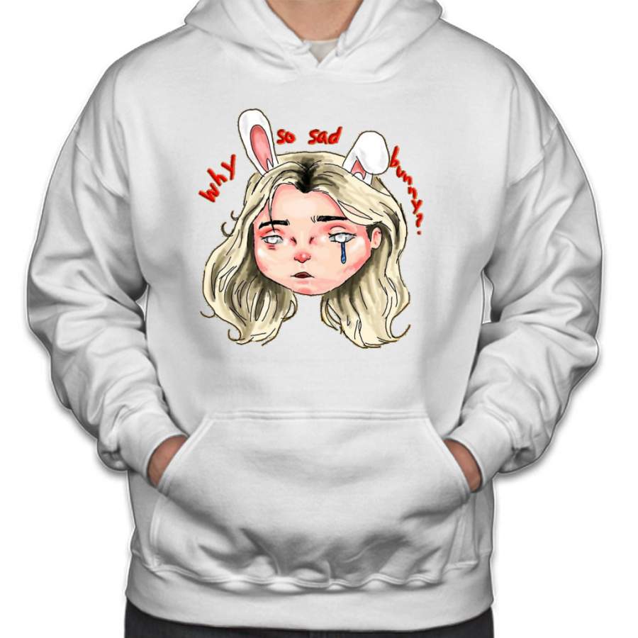 Why SO Sad Bunny? Ver.2 Hoodie