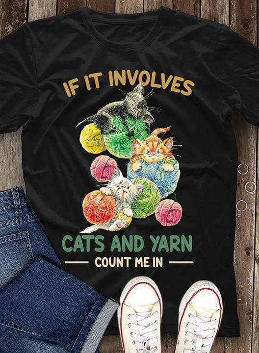 Cat And Yarn If It Not Involves Cats And Yarn Count Me In Standard Women’s T-shirt