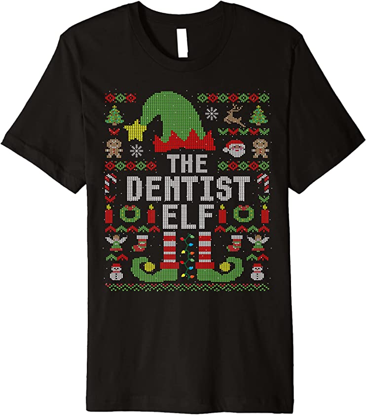 The Dentist Elf Ugly Christmas Matching Family Group Premium T-Shirt