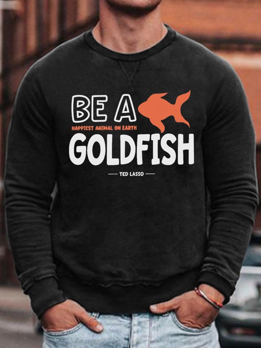 Men’S Be A Goldfish Happiest Animal On Earth Ted Lasso Sweatshirt