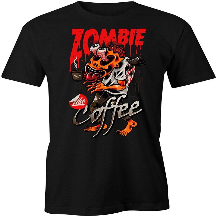 Zombie Like Coffee Men’S Fashion T-Shirt