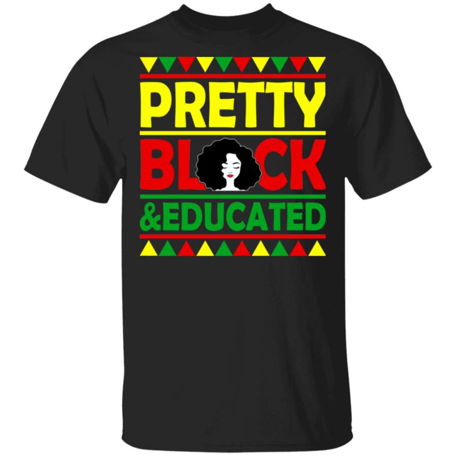 Pretty Black And Educated Funny African Matching Shirt For Women Girls Ladies Queen Mom Daughter Gifts T-Shirt