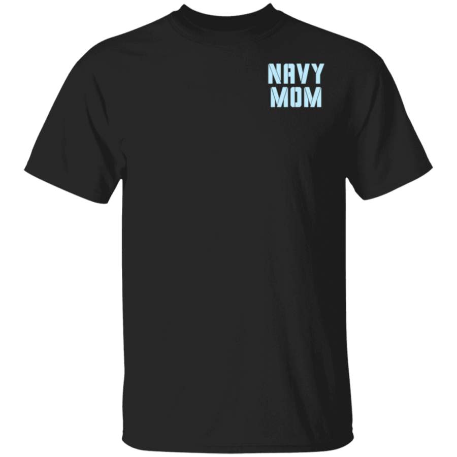 front Proud navy momma most people never meet their heroes i raised mine T-Shirt