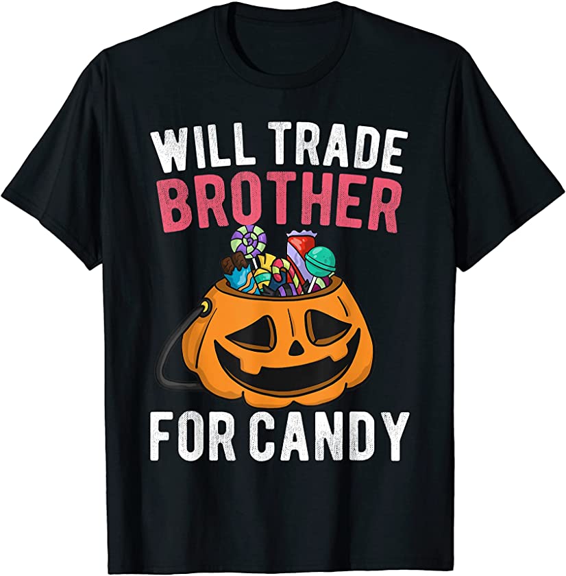 Will Trade Brother For Candy Funny Matching Halloween Girls T-Shirt