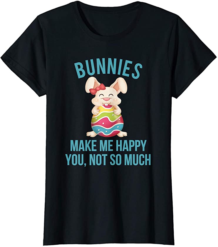 Bunnies Make Me Happy Easter Toddler Girl Kid Mom Cute Bunny T-Shirt