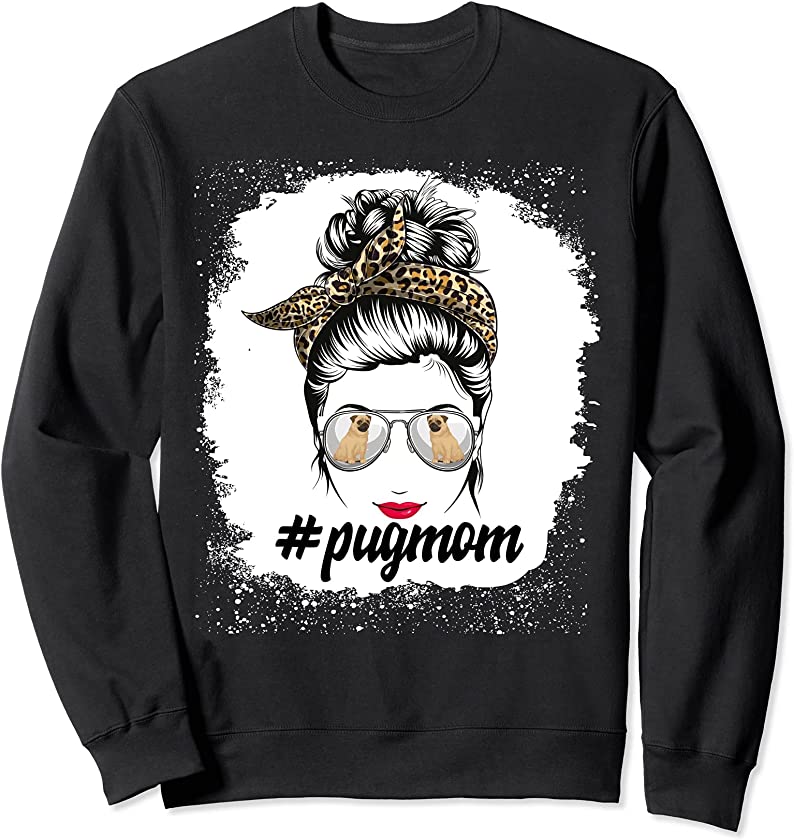 Pug Dog Mom Bleached Messy Bun Leopard Women Pet Lover Sweatshirt