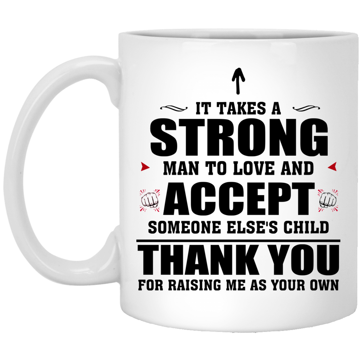 Thank You For Raising Me As Your Own – Best Cute Gift For Father’S Day, Gift For Home Decor, Gift For Family – Coffee Mug