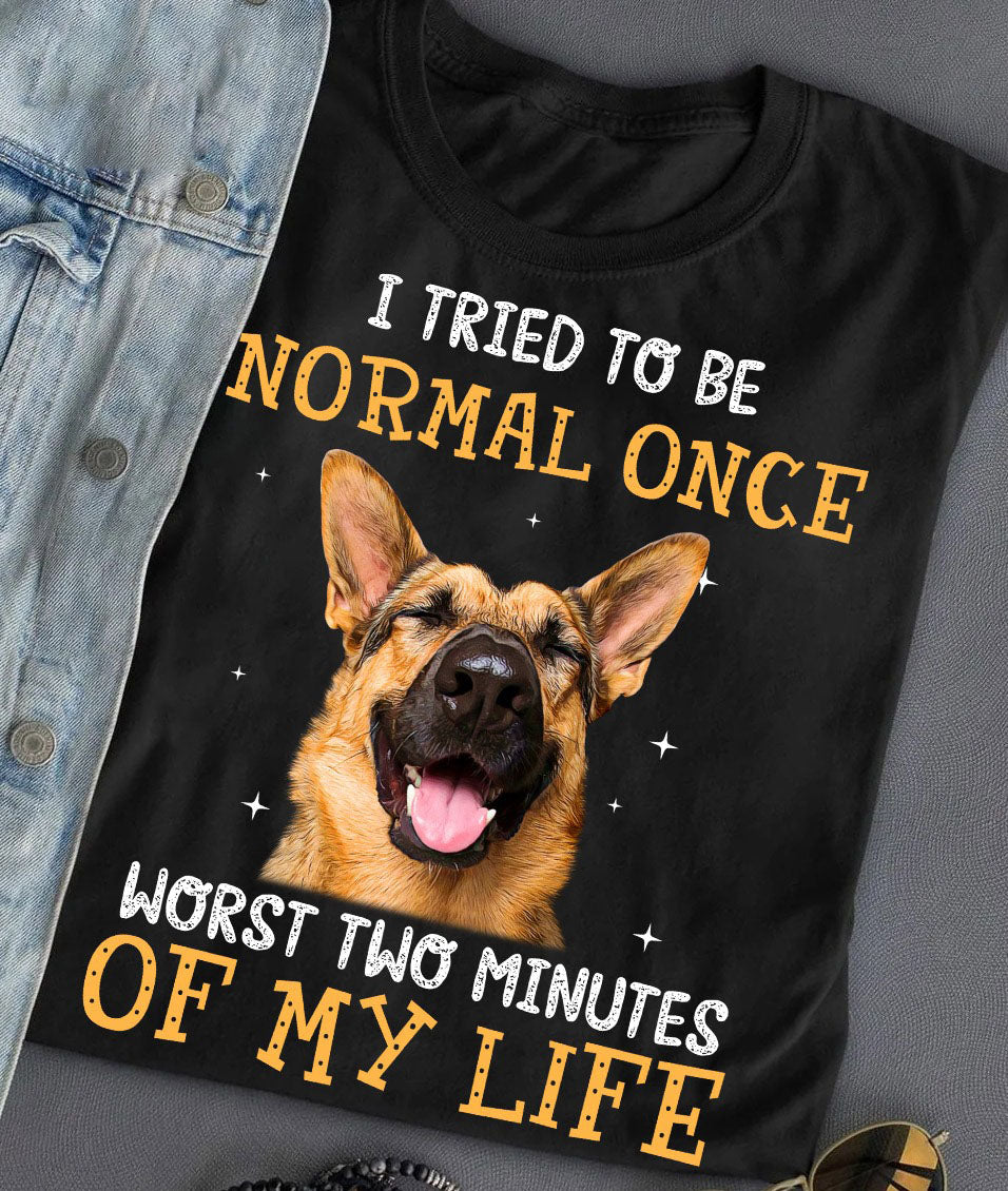 German Shepherd Normal Once german lover T-shirt