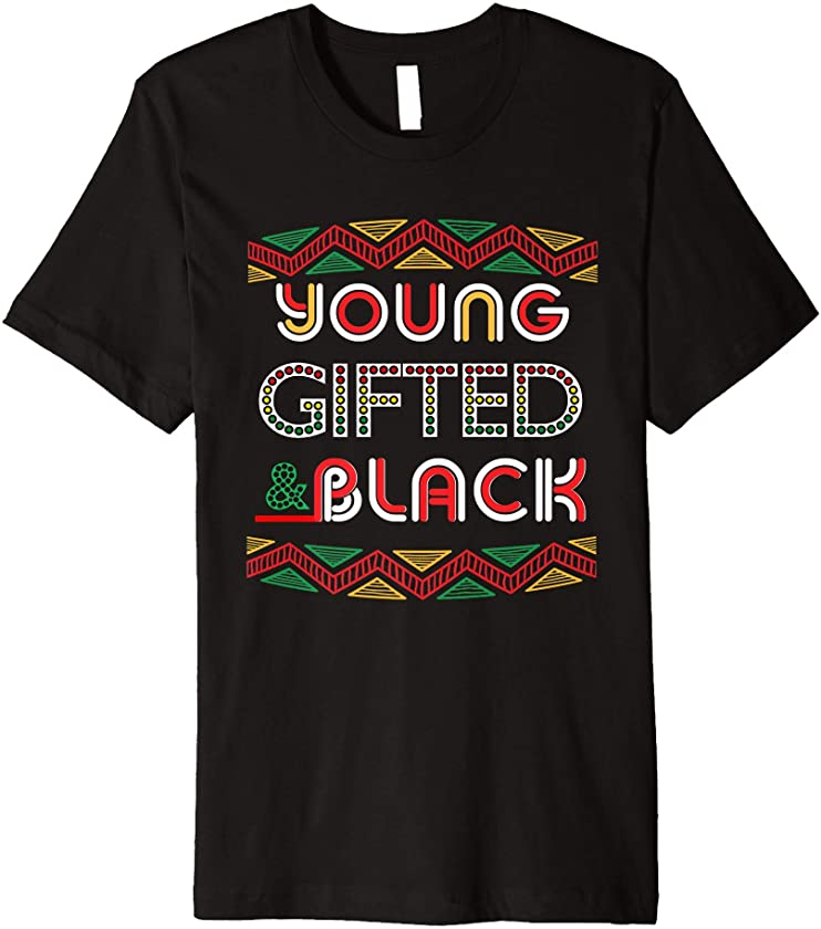 Young Gifted Black Black Girl Magic and Black History Premium T-Shirt