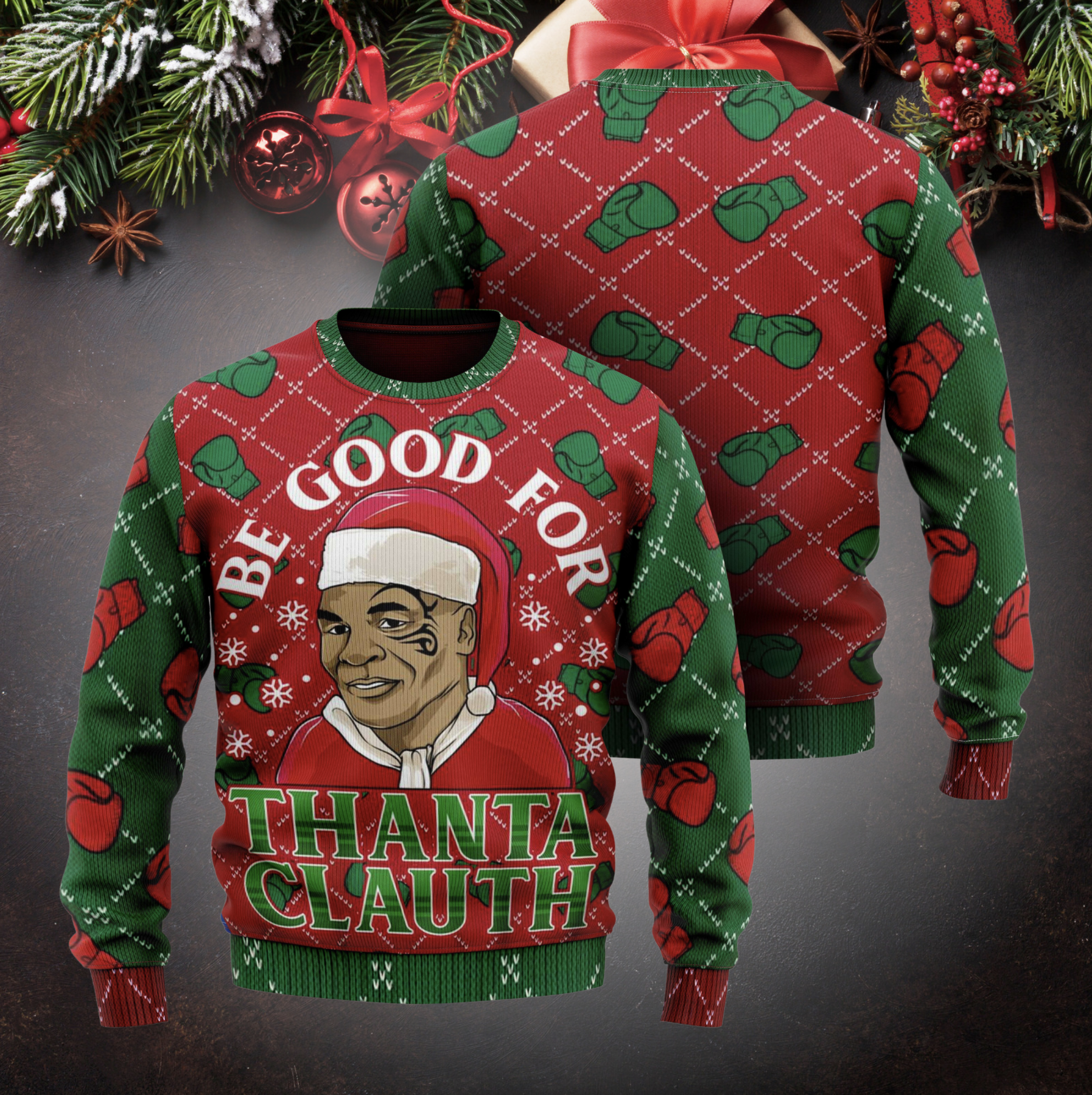 Be Good For Thanta Clauth Ugly Sweater