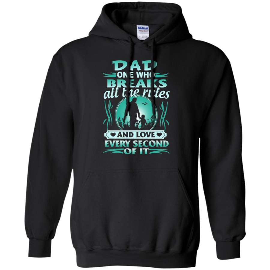 AGR Dad One Who Breaks All The Rules And Love Every Second Of It Hoodie