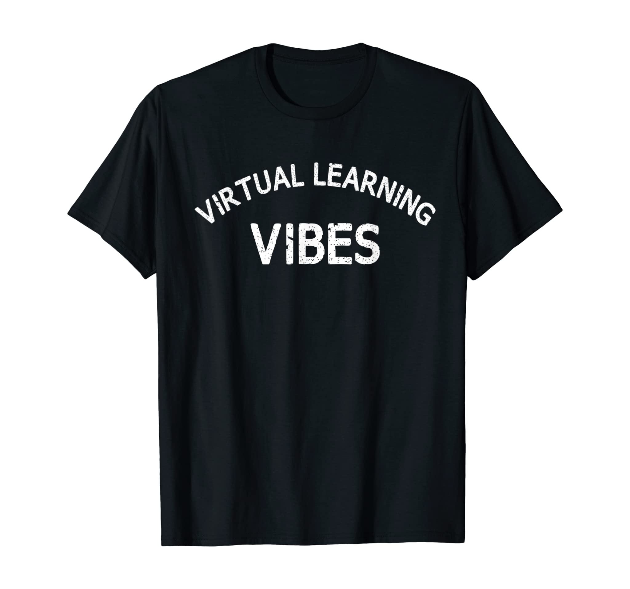 Virtual Learning Vibe Students Teachers Gift Men Women 2020 T-Shirt