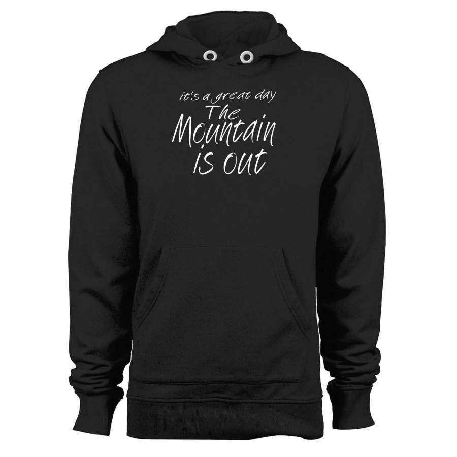 The Mountain Is Out Unisex Hoodie