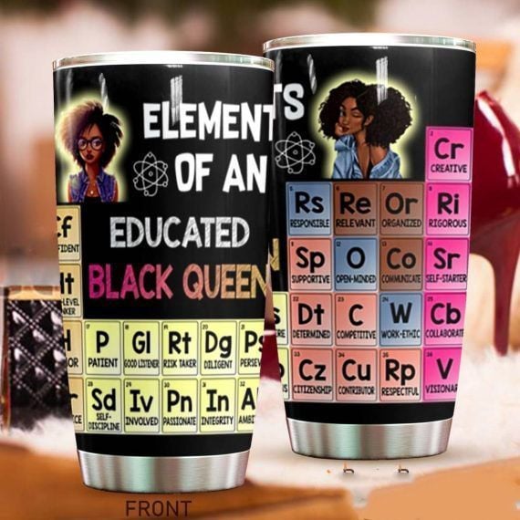 Black Queen Element Of Educated Black Girl Gift For Lover Day Travel Tumbler All Over Print Size 20Oz – 30Oz