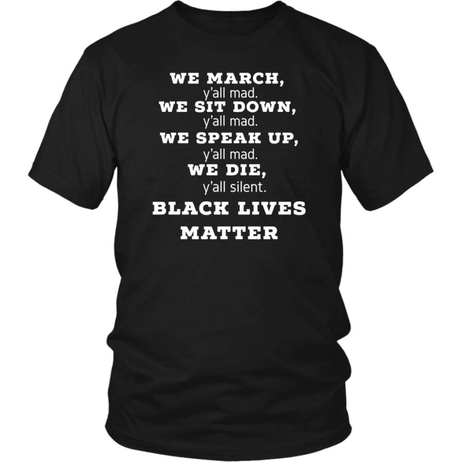 We March Y’all Mad Black Lives Matter T Shirts