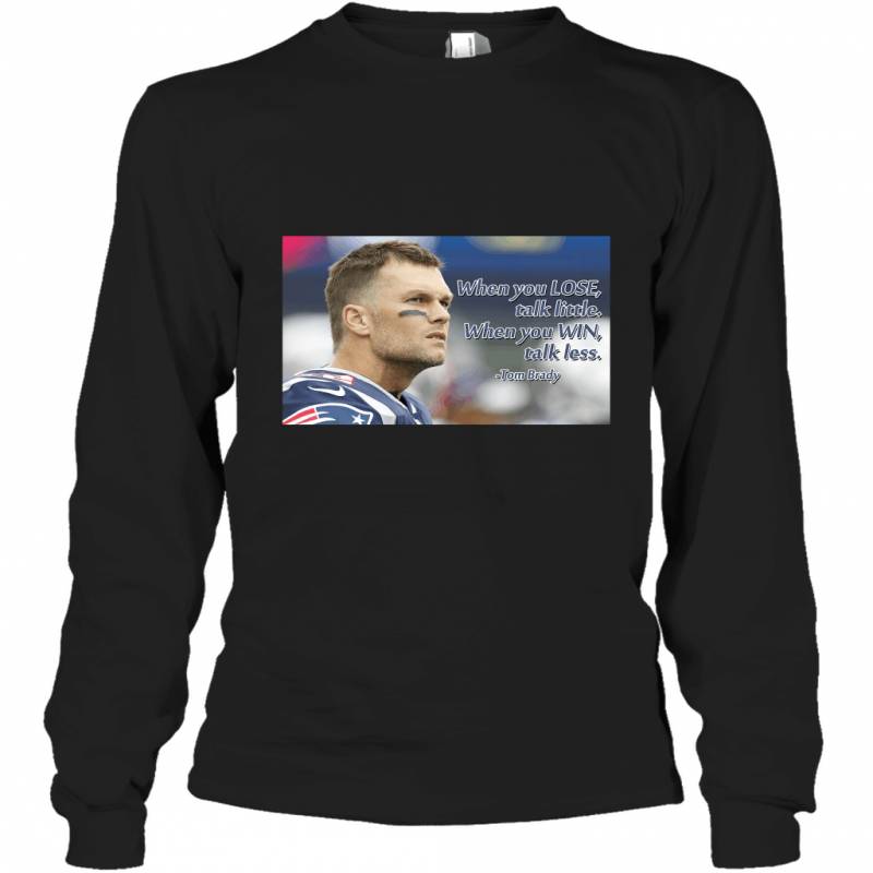 Tom Brady Quote Decorations New England Patriots Long Sleeve T-Shirt