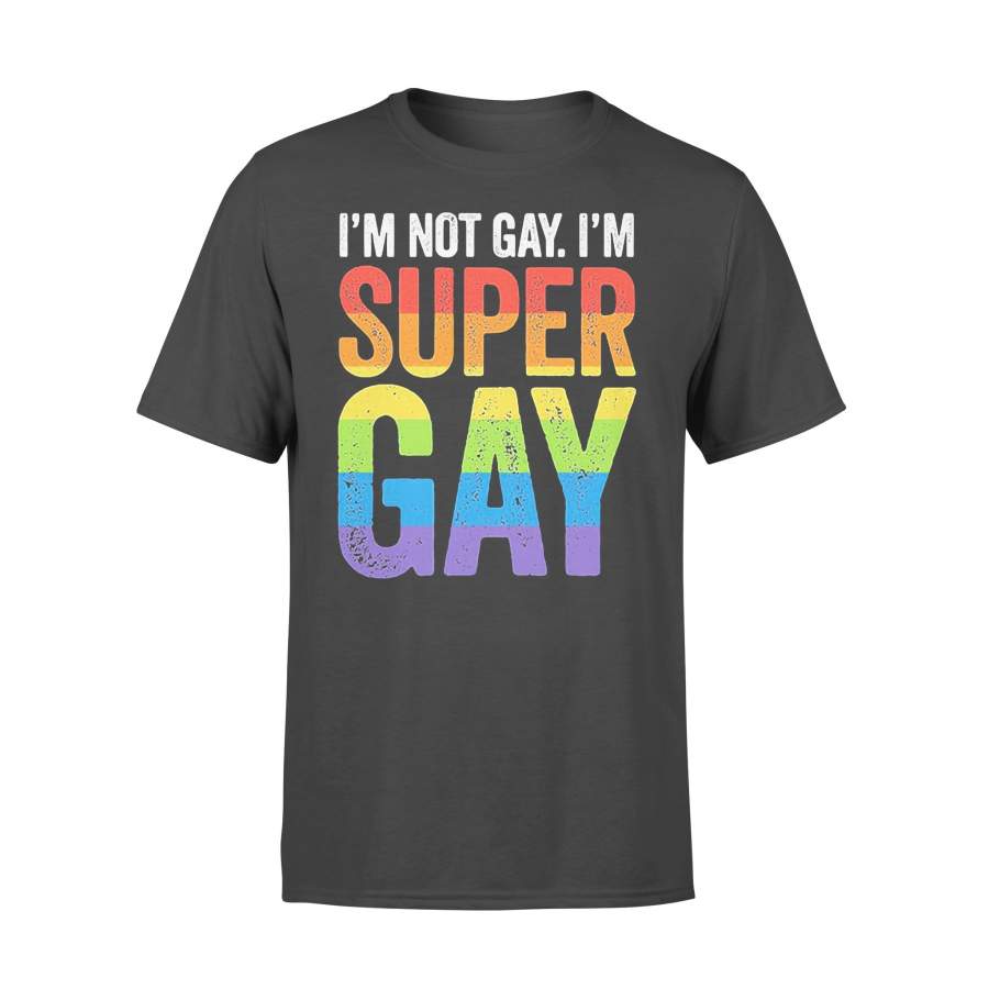 Lgbt I’m Not Gay I’m Super Gay T-shirt