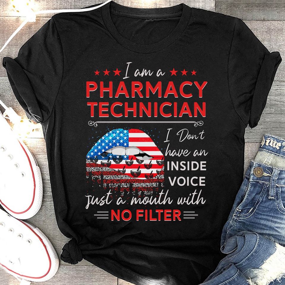 I Am A Pharmacy Technician I Don’t Have An Inside Voice Just A Mouth With No Filter Standard Women’s T-shirt